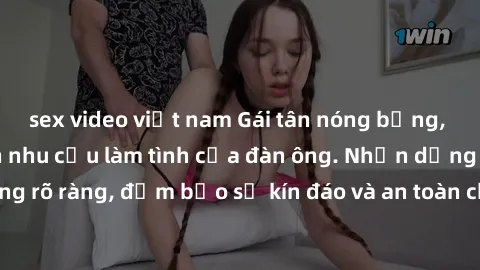 sex video việt nam Gái tân nóng bỏng, dâm đãng thỏa mãn nhu cầu làm tình của đàn ông. Nhận dạng không rõ ràng, đảm bảo sự kín đáo và an toàn cho trải nghiệm tuyệt vời.