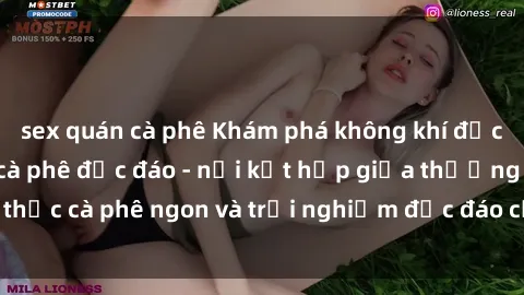 sex quán cà phê Khám phá không khí độc đáo tại sex quán cà phê độc đáo - nơi kết hợp giữa thưởng thức cà phê ngon và trải nghiệm độc đáo của không gian sex shop.
