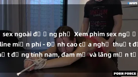 sex ngoài đường phố Xem phim sex người Pháp vietsub online miễn phí - Đỉnh cao của nghệ thuật đồng tính nam, đam mỹ và lãng mạn từ xứ sở hoa hồng!