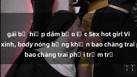 gái bị hiếp dâm bạo lực Sex hot girl Việt Nam: Mặt xinh, body nóng bỏng khiến bao chàng trai phải trầm trồ