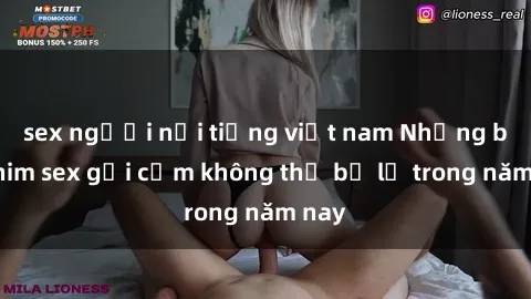 sex người nổi tiếng việt nam Những bộ phim sex gợi cảm không thể bỏ lỡ trong năm nay