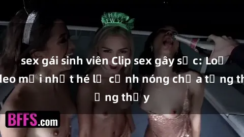 sex gái sinh viên Clip sex gây sốc: Loạt video mới nhất hé lộ cảnh nóng chưa từng thấy