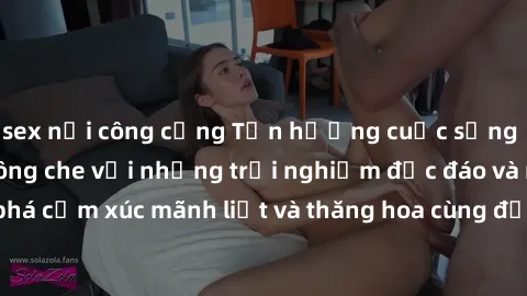 sex nơi công cộng Tận hưởng cuộc sống tình dục online không che với những trải nghiệm độc đáo và mới lạ. Khám phá cảm xúc mãnh liệt và thăng hoa cùng đối tác tại các trang web chuyên nghiệp.