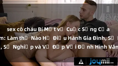sex cô cháu Bí Mật về Cuộc Sống Của Các MILF Việt Nam: Làm thế Nào Họ Điều Hành Gia Đình, Sự Nghiệp và Vẻ Đẹp Với Định Hình Văn Hóa Đương Đại