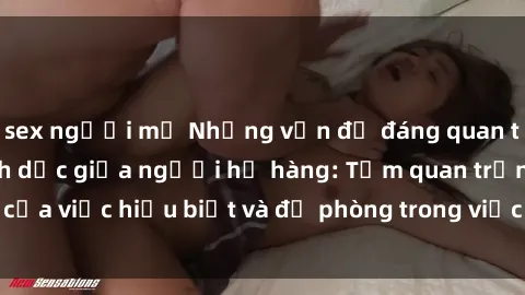sex người mỹ Những vấn đề đáng quan tâm về quan hệ tình dục giữa người họ hàng: Tầm quan trọng của việc hiểu biết và đề phòng trong việc tiếp xúc trong gia đình.