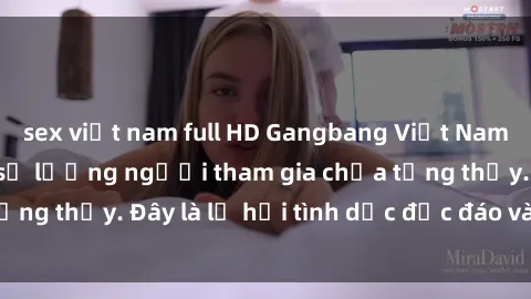 sex việt nam full HD Gangbang Việt Nam: Kỷ lục mới với số lượng người tham gia chưa từng thấy. Đây là lễ hội tình dục độc đáo và gây sốc.