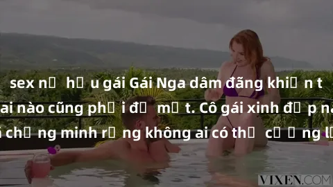 sex nữ hầu gái Gái Nga dâm đãng khiến tim bất cứ chàng trai nào cũng phải đỏ mặt. Cô gái xinh đẹp này đã chứng minh rằng không ai có thể cưỡng lại khi cô làm tình đắm say.