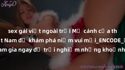 sex gái việt ngoài trời Mở cánh cửa thế giới sex MILF Việt Nam để khám phá niềm vui mới_ENCODE_. Hãy tham gia ngay để trải nghiệm những khoảnh khắc đầy kích thích và đam mê.